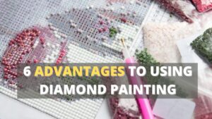 Read more about the article 6 Unexpected Advantages to Using Diamond Painting